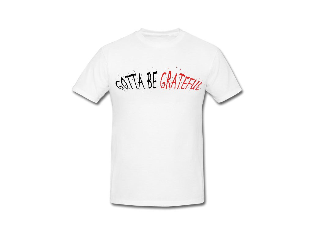 Men's Gotta Be Grateful shirt