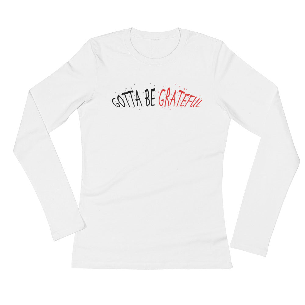 Ladies' Gotta Be Grateful Long Sleeve T-Shirt