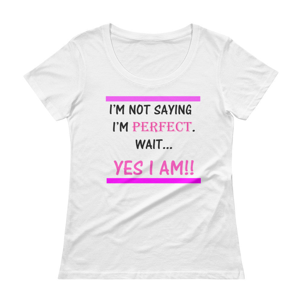 Ladies' I'm Perfect T-Shirt