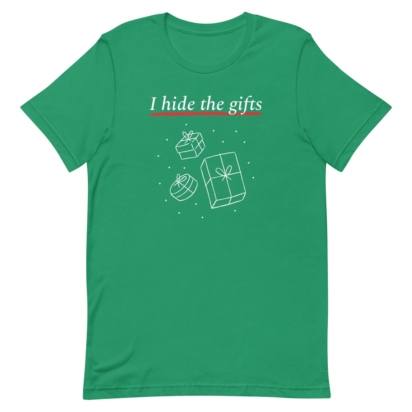 Unisex I Hide The Gifts t-shirt