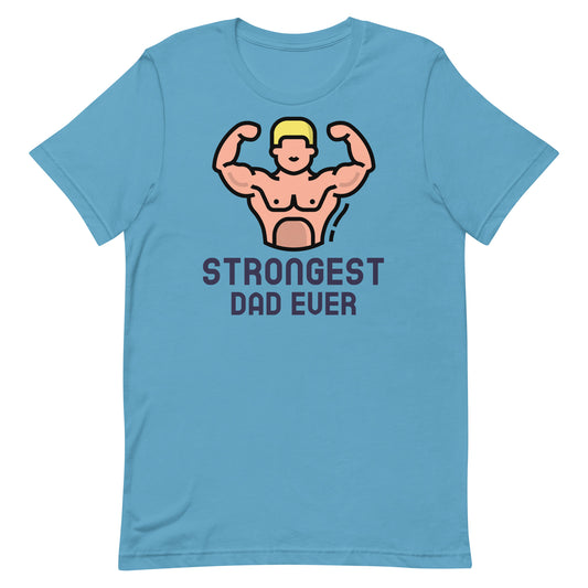 Strongest Dad Ever t-shirt